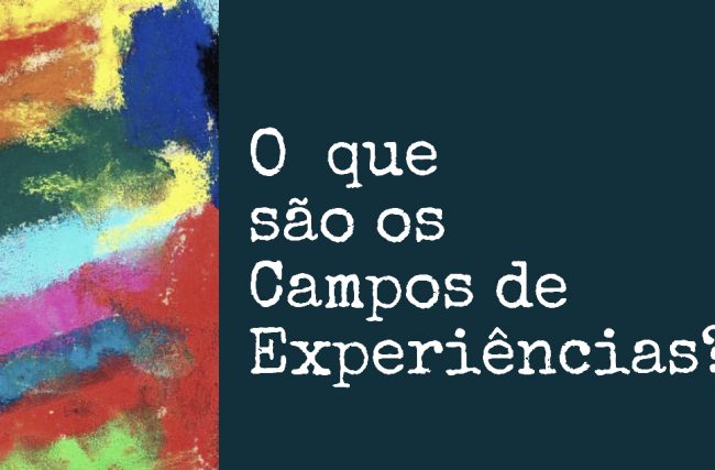 O que são os Campos de Experiências?